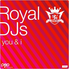 ROYAL DJS - YOU & I